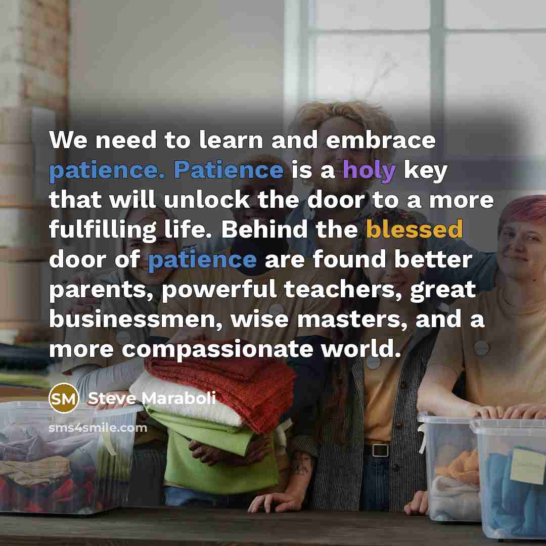 “We need to learn and embrace patience. Patience is a…” quote by Steve Maraboli