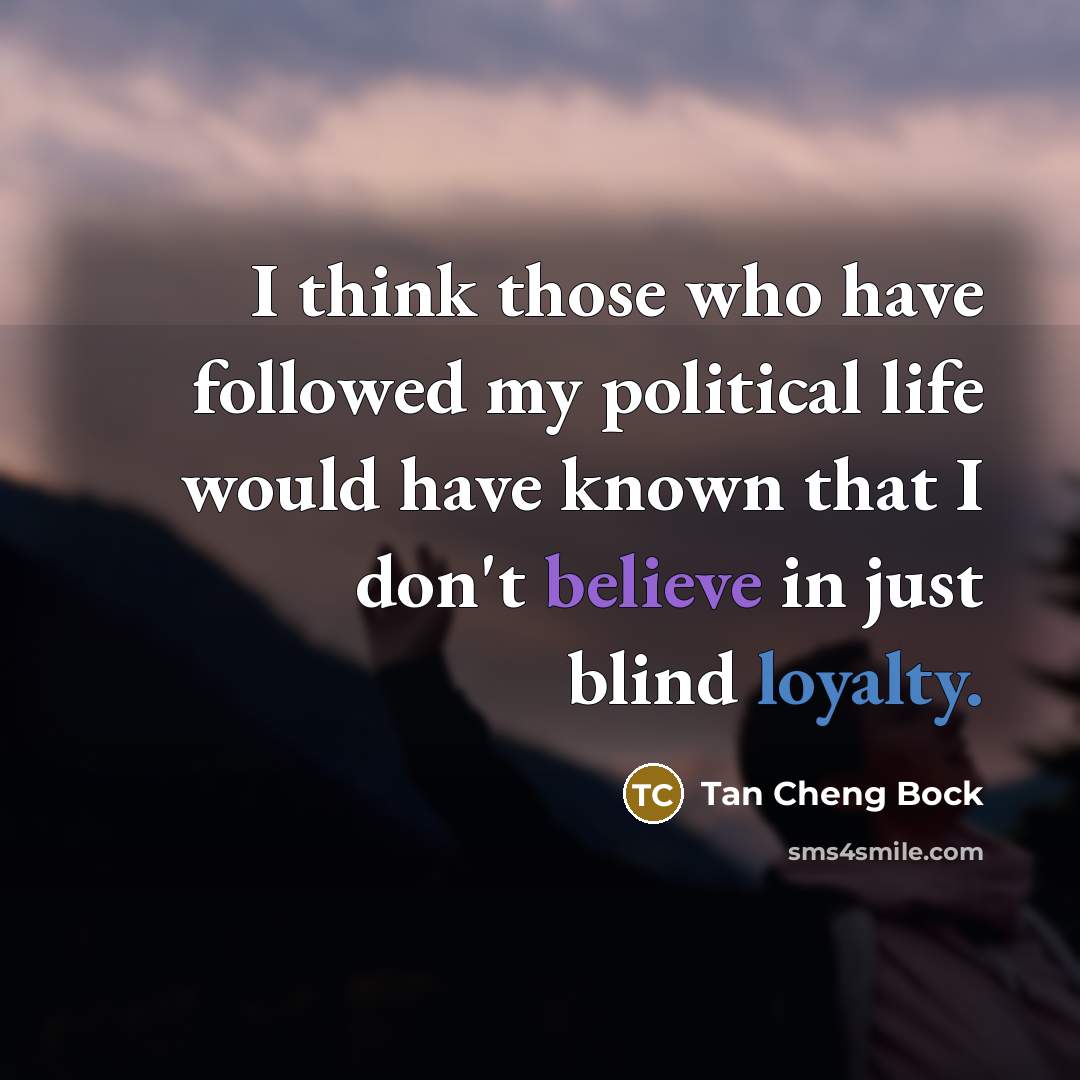 “I think those who have followed my political life would…” quote by Tan Cheng Bock