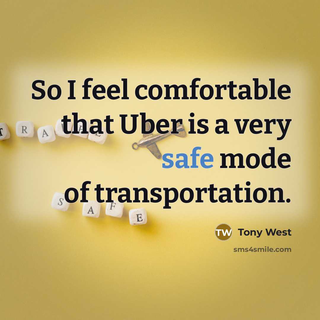 “So I feel comfortable that Uber is a very safe…” quote by Tony West
