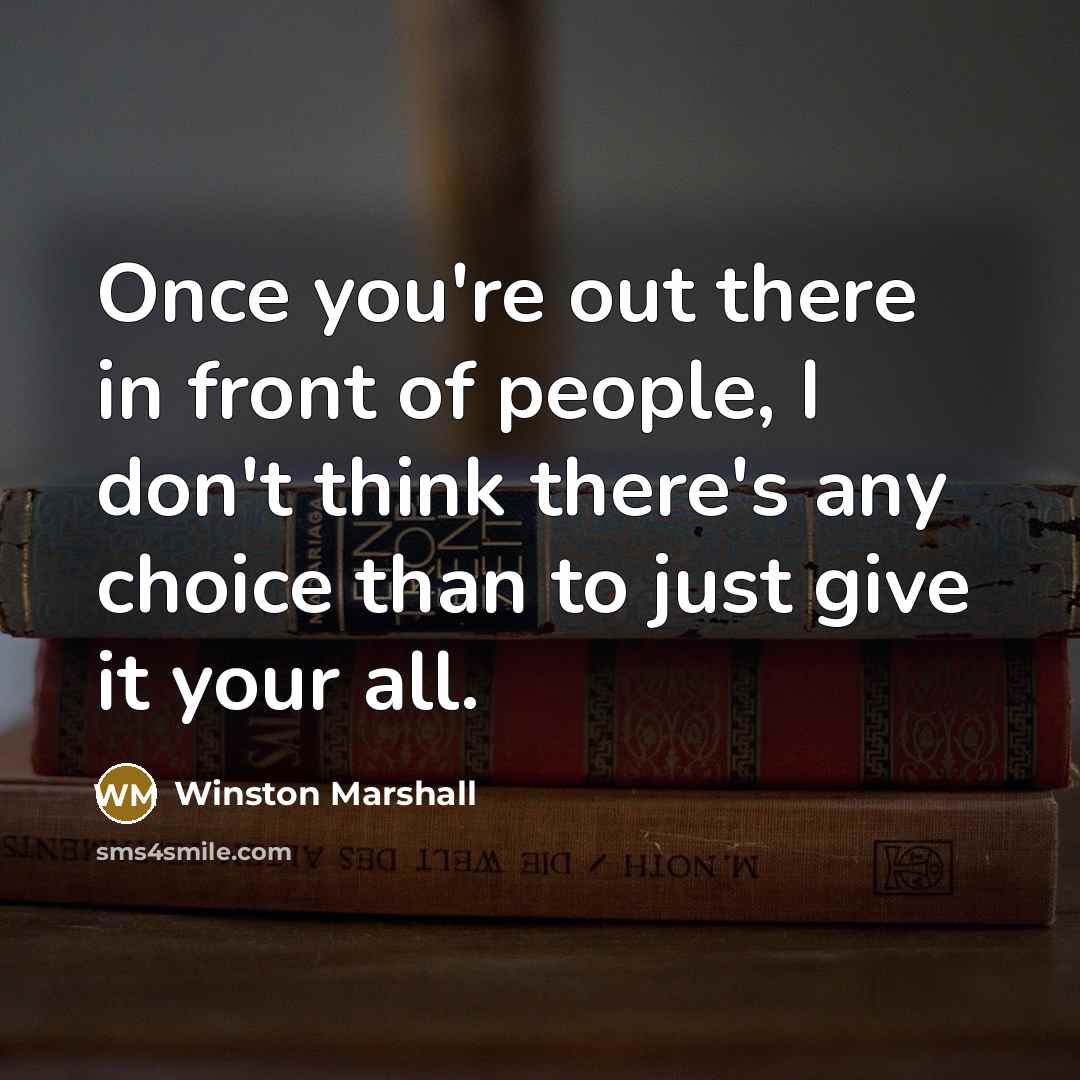 “Once you're out there in front of people, I don't…” quote by Winston Marshall