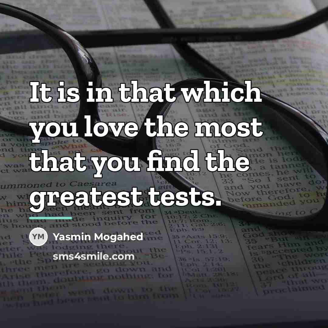 “It is in that which you love the most that…” quote by Yasmin Mogahed