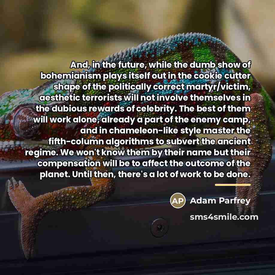 “And, in the future, while the dumb show of bohemianism…” quote by Adam Parfrey