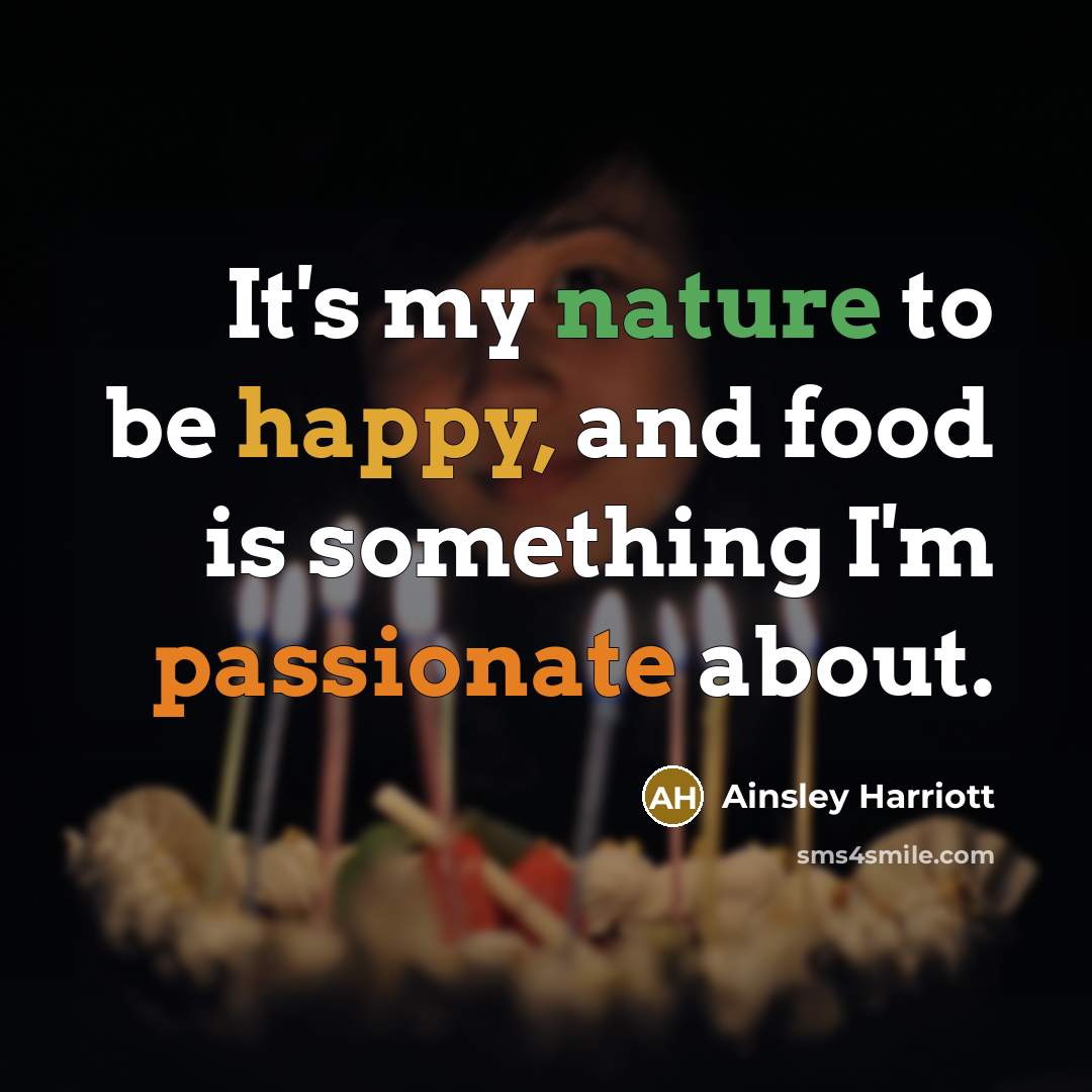 “It's my nature to be happy, and food is something…” quote by Ainsley Harriott
