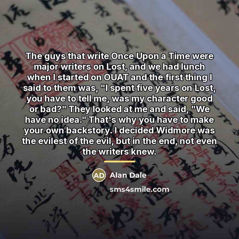 “The guys that write Once Upon a Time were major…” quote by Alan Dale