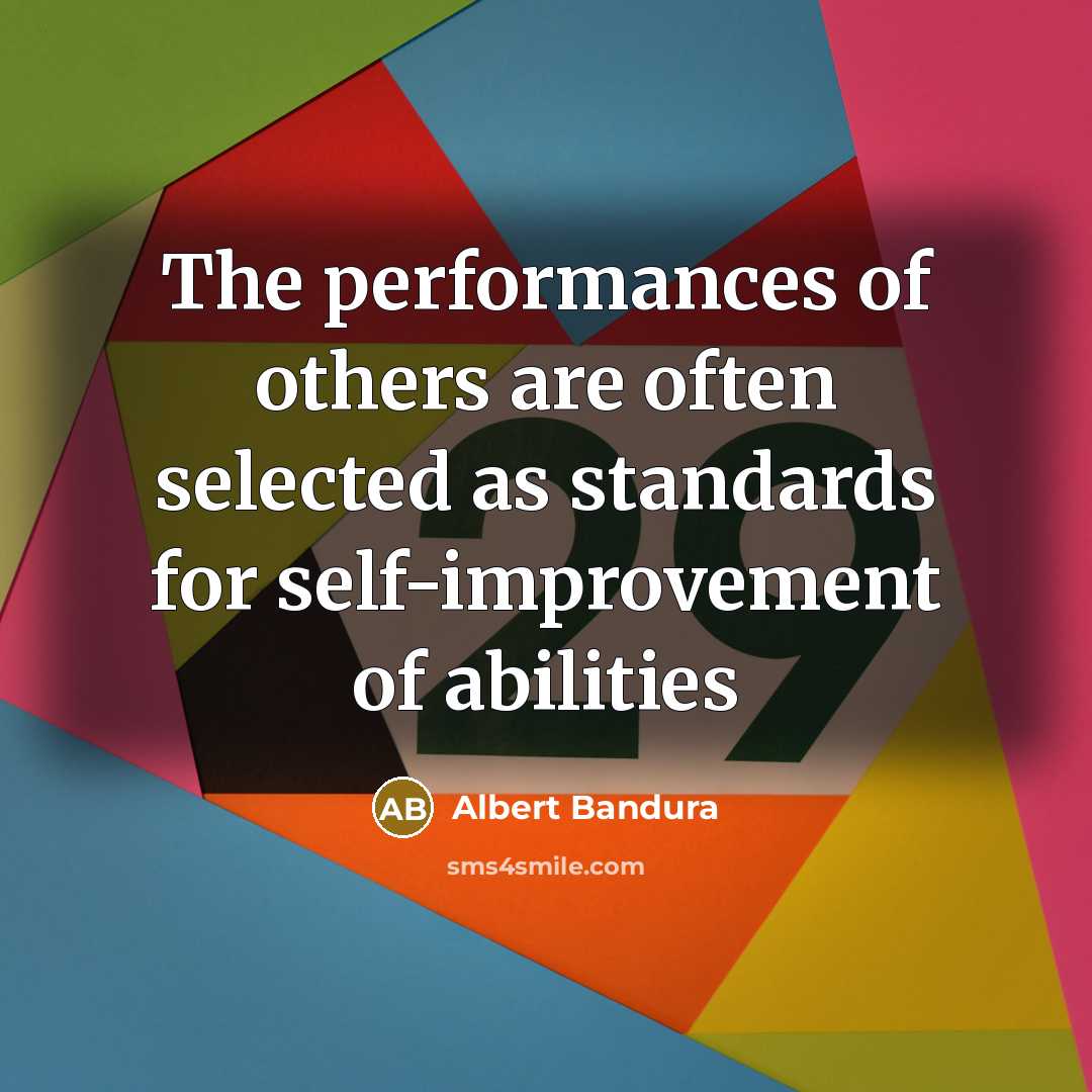 “The performances of others are often selected as standards for…” quote by Albert Bandura