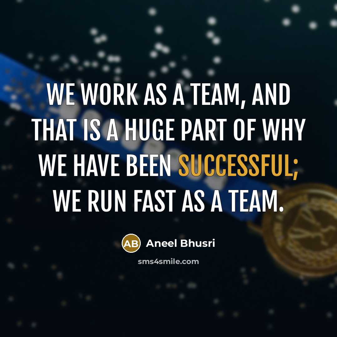 “We work as a team, and that is a huge…” quote by Aneel Bhusri
