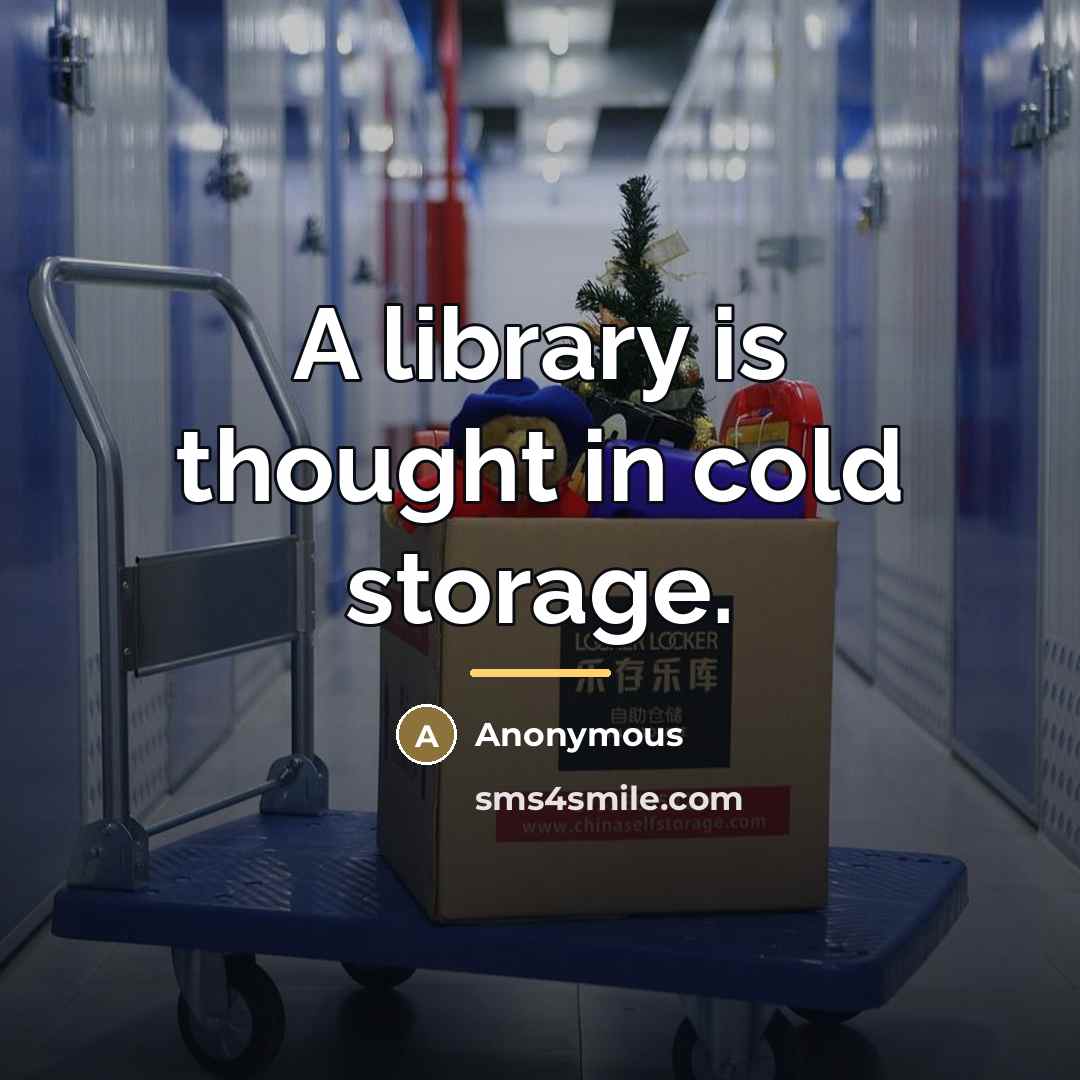 “A library is thought in cold storage.…” quote by Anonymous