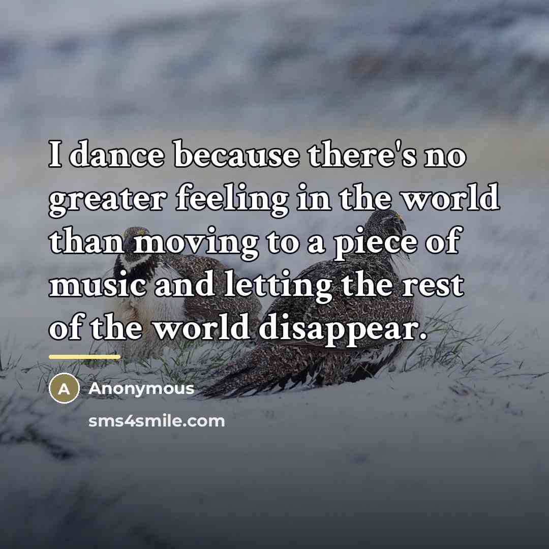 “I dance because there's no greater feeling in the world…” quote by Anonymous