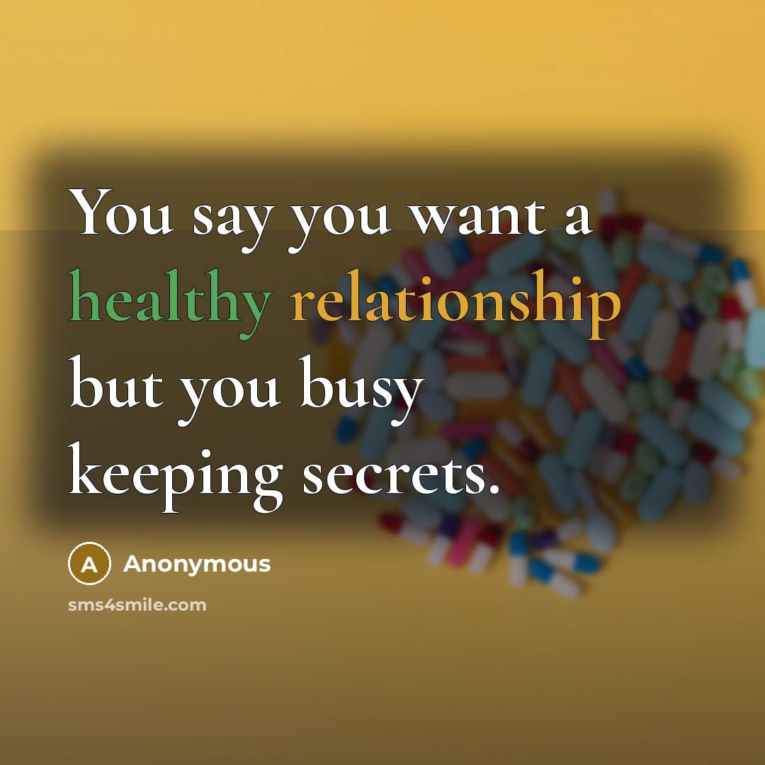 “You say you want a healthy relationship but you busy…” quote by Anonymous