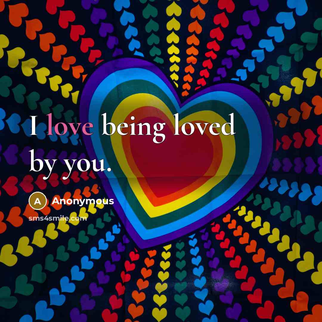 “I love being loved by you.…” quote by Anonymous
