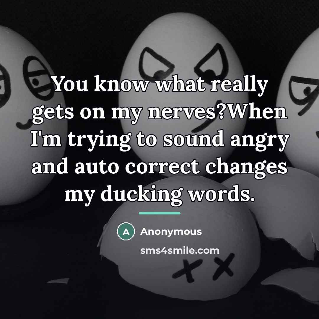 “You know what really gets on my nerves?When I'm trying…” quote by Anonymous