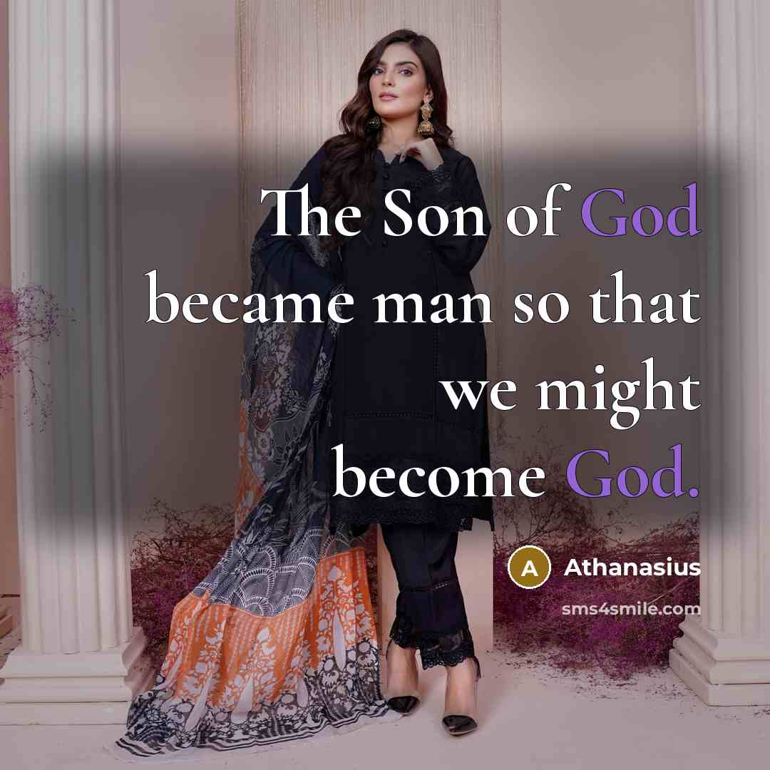 “The Son of God became man so that we might…” quote by Athanasius