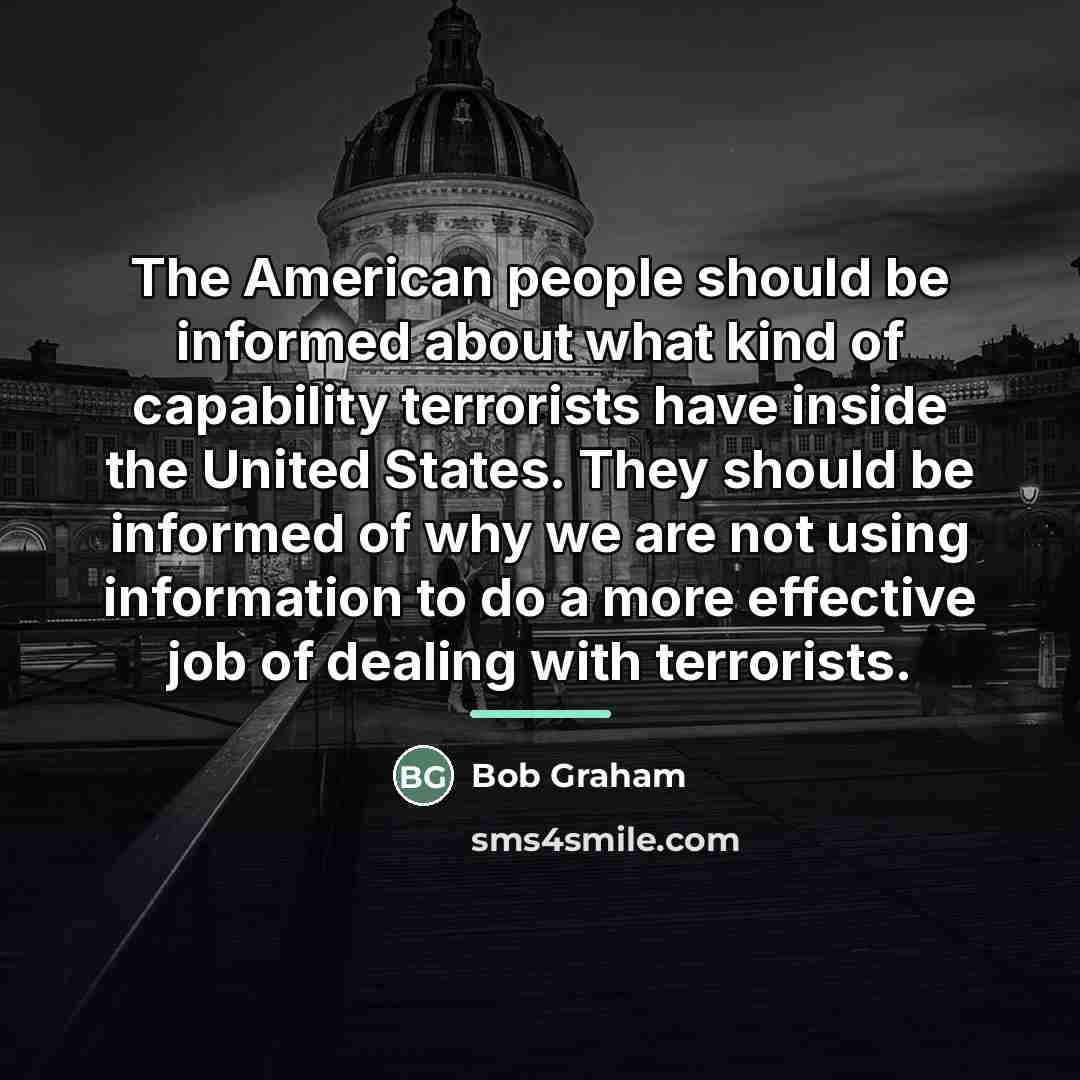 “The American people should be informed about what kind of…” quote by Bob Graham