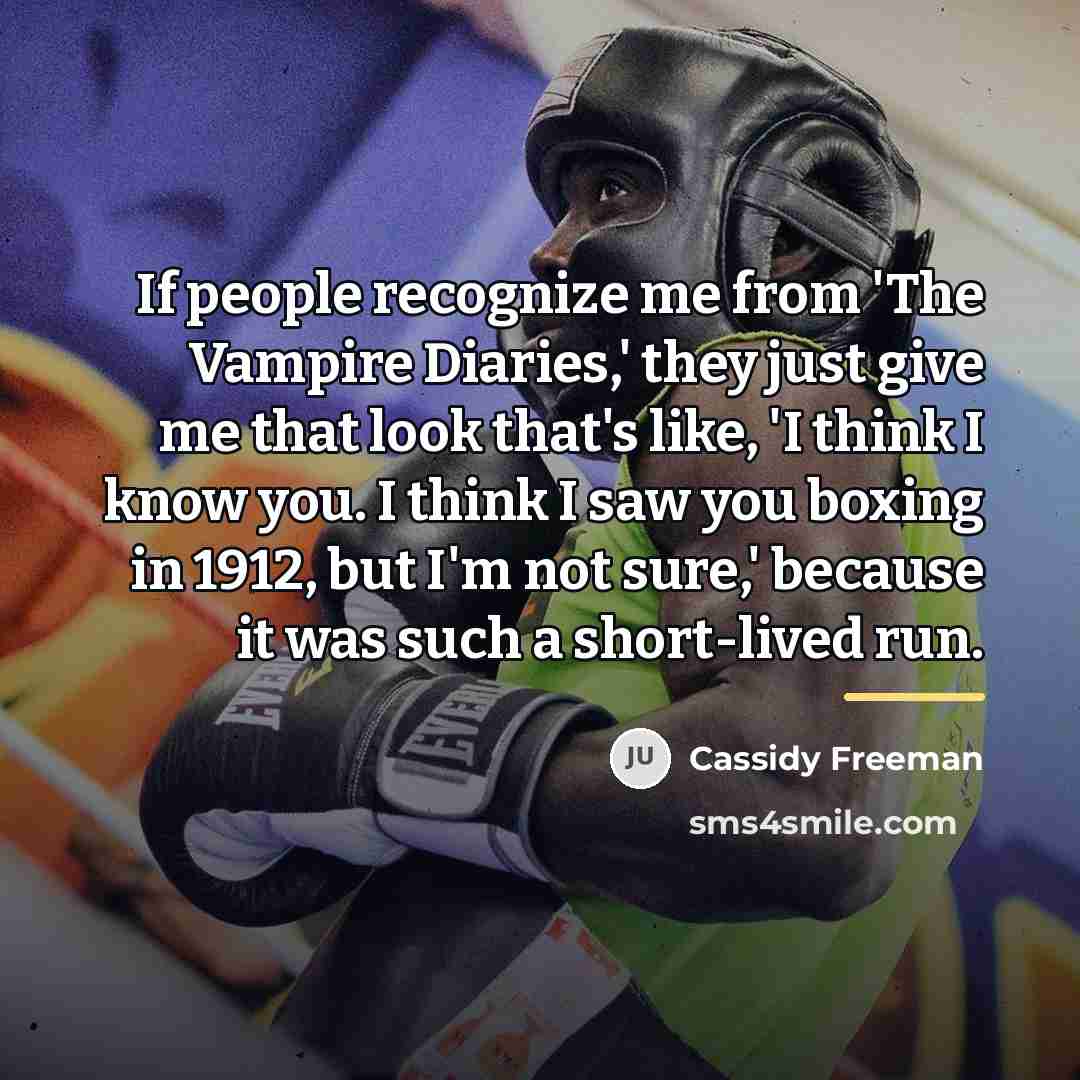 “If people recognize me from 'The Vampire Diaries,' they just…” quote by Cassidy Freeman