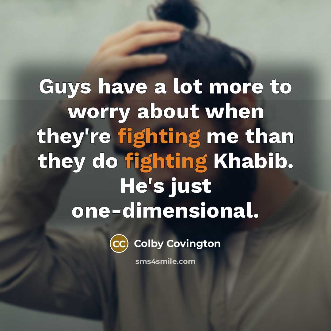 “Guys have a lot more to worry about when they're…” quote by Colby Covington