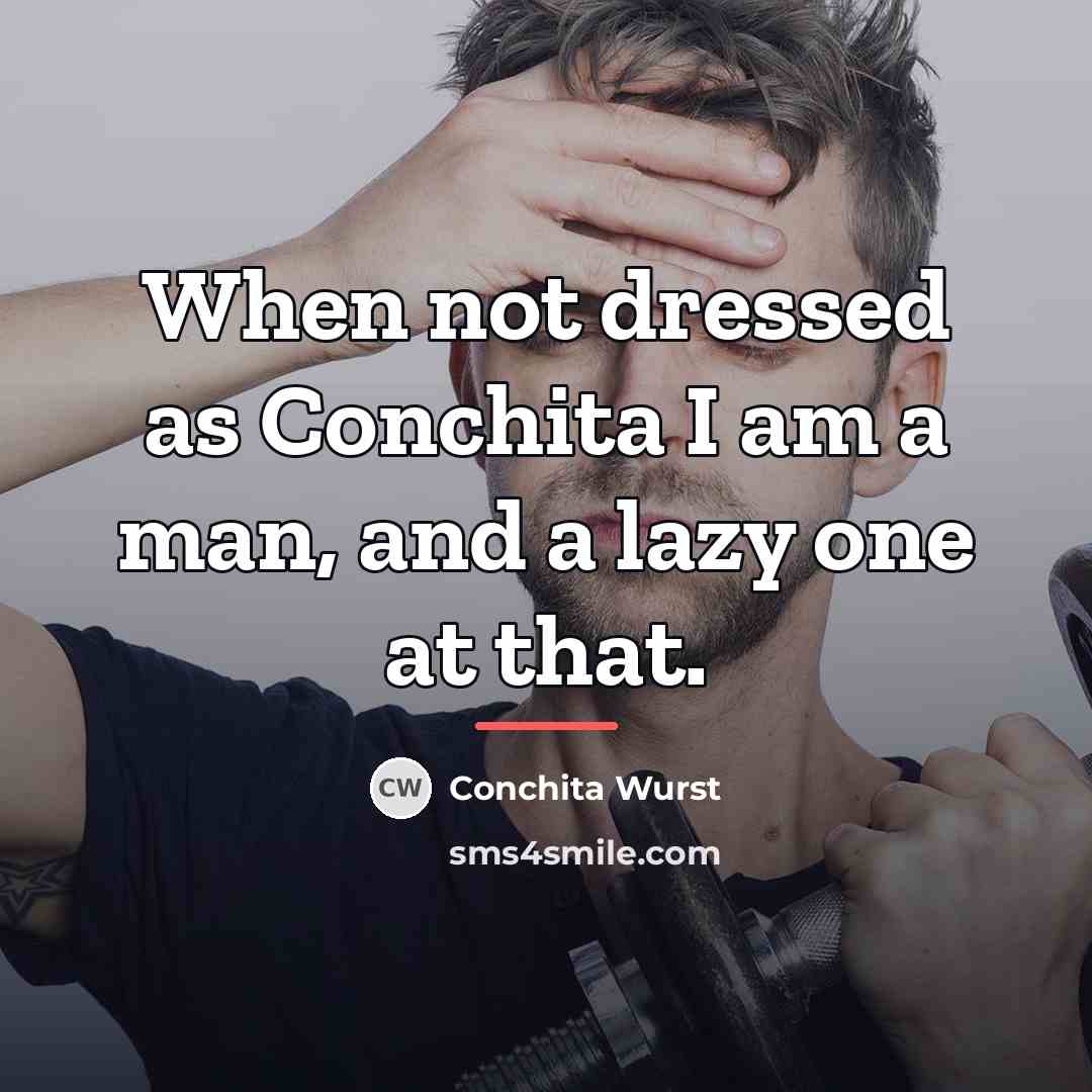 “When not dressed as Conchita I am a man, and…” quote by Conchita Wurst
