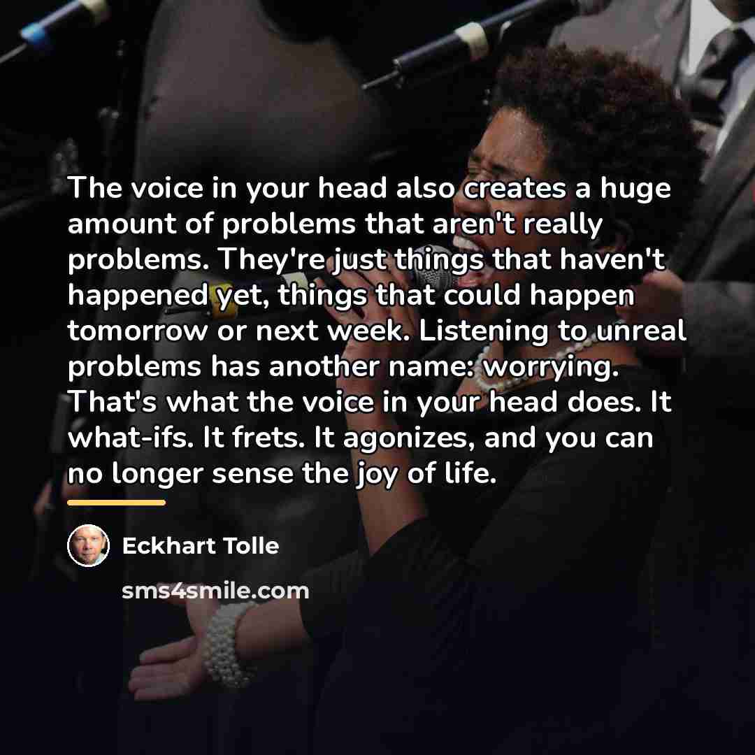 “The voice in your head also creates a huge amount…” quote by Eckhart Tolle