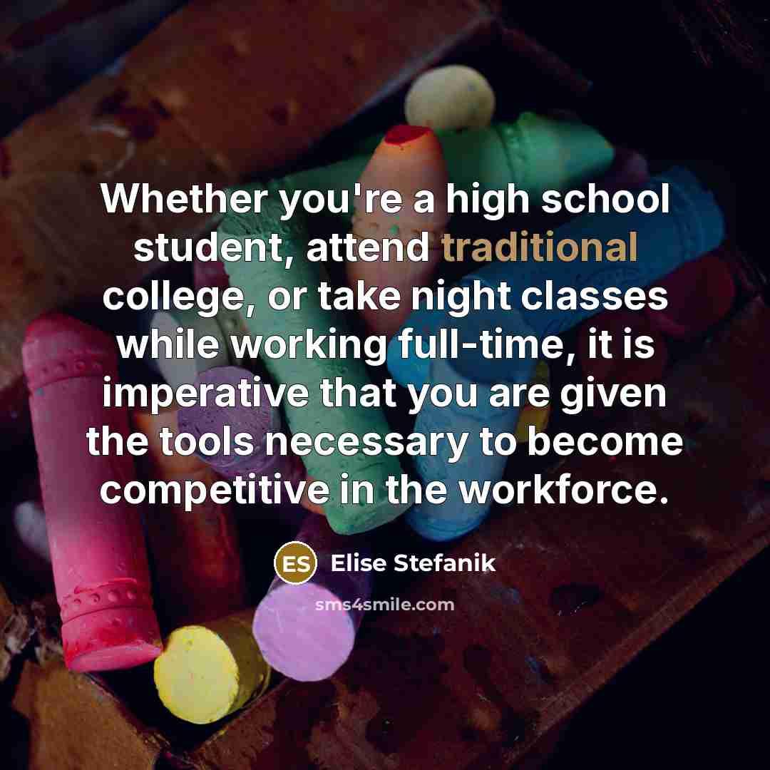 “Whether you're a high school student, attend traditional college, or…” quote by Elise Stefanik