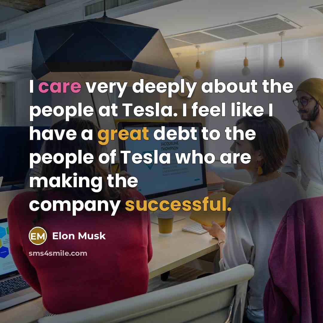 “I care very deeply about the people at Tesla. I…” quote by Elon Musk