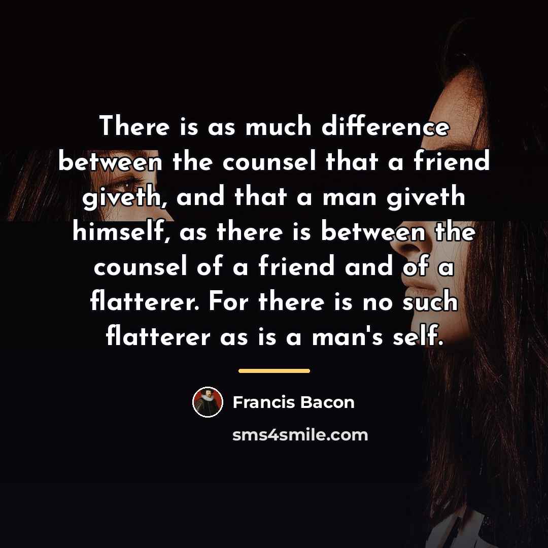“There is as much difference between the counsel that a…” quote by Francis Bacon
