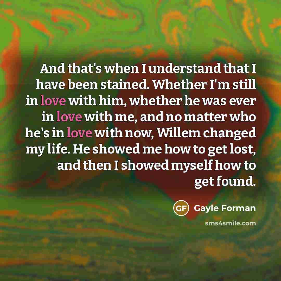 “And that's when I understand that I have been stained.…” quote by Gayle Forman