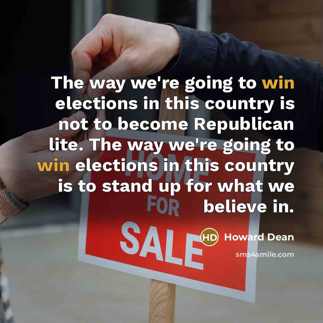 “The way we're going to win elections in this country…” quote by Howard Dean