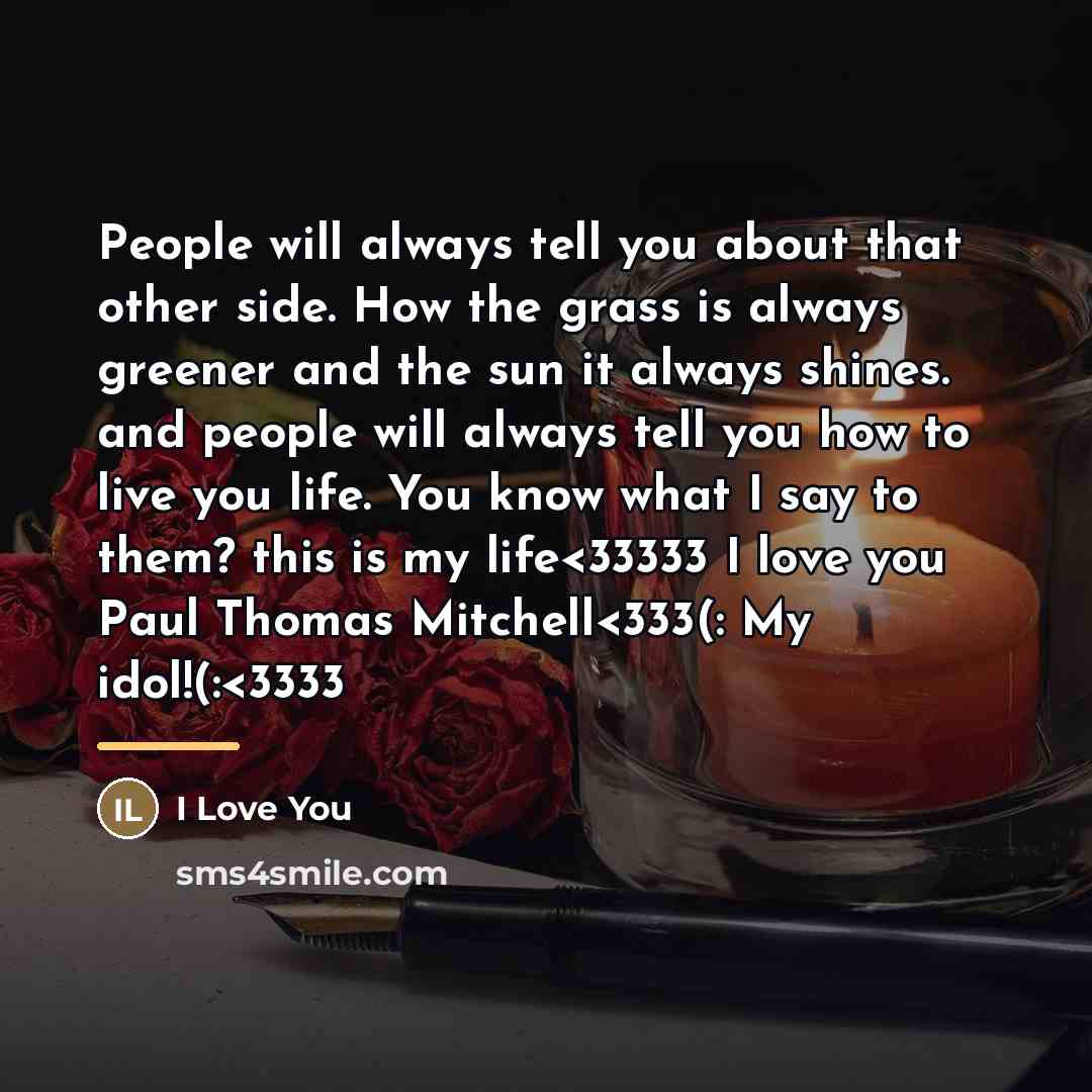 “People will always tell you about that other side. How…” quote by I Love You