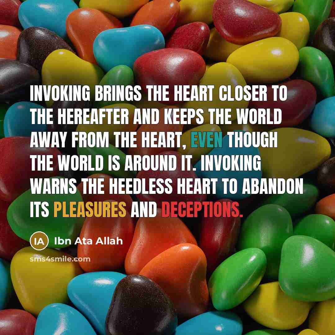 “Invoking brings the heart closer to the hereafter and keeps…” quote by Ibn Ata Allah