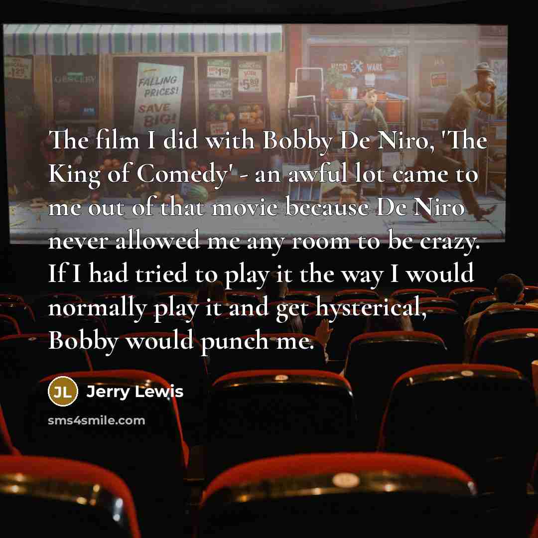 “The film I did with Bobby De Niro, 'The King…” quote by Jerry Lewis