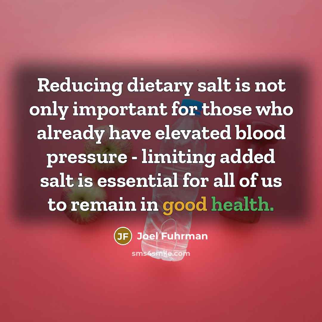 “Reducing dietary salt is not only important for those who…” quote by Joel Fuhrman