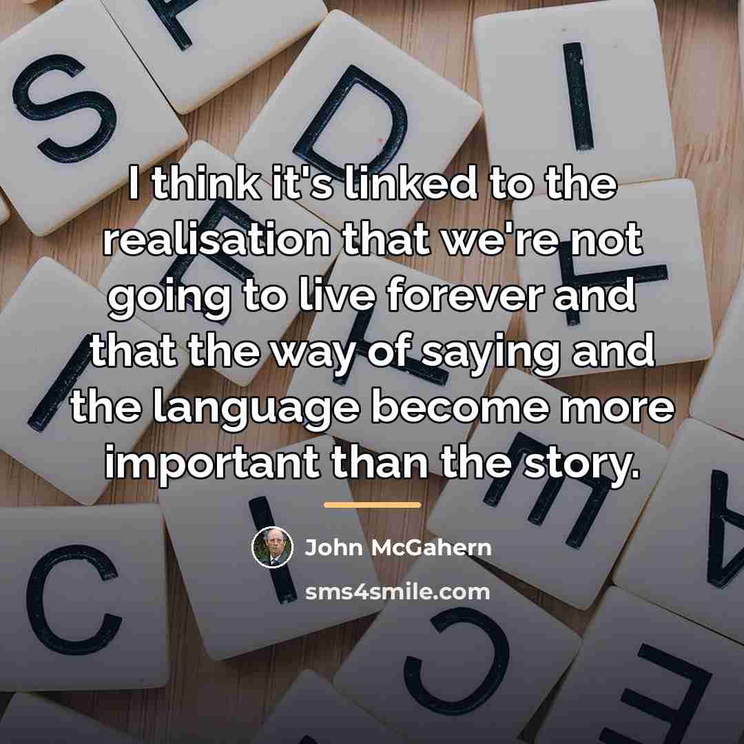“I think it's linked to the realisation that we're not…” quote by John McGahern