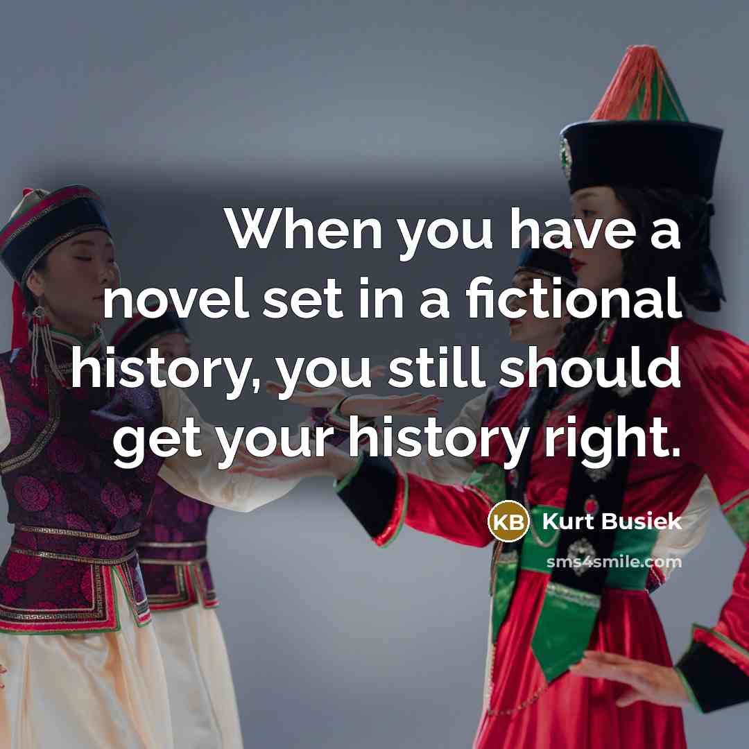 “When you have a novel set in a fictional history,…” quote by Kurt Busiek