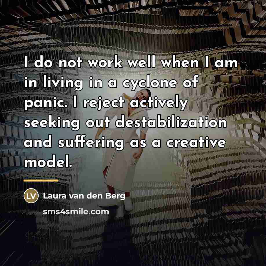 “I do not work well when I am in living…” quote by Laura van den Berg