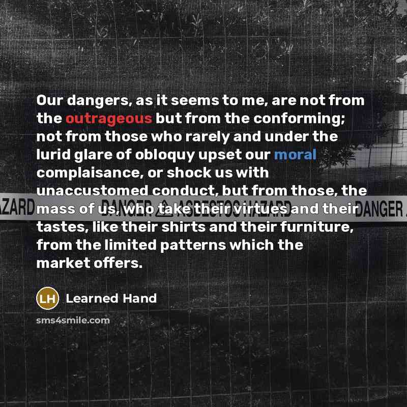 “Our dangers, as it seems to me, are not from…” quote by Learned Hand