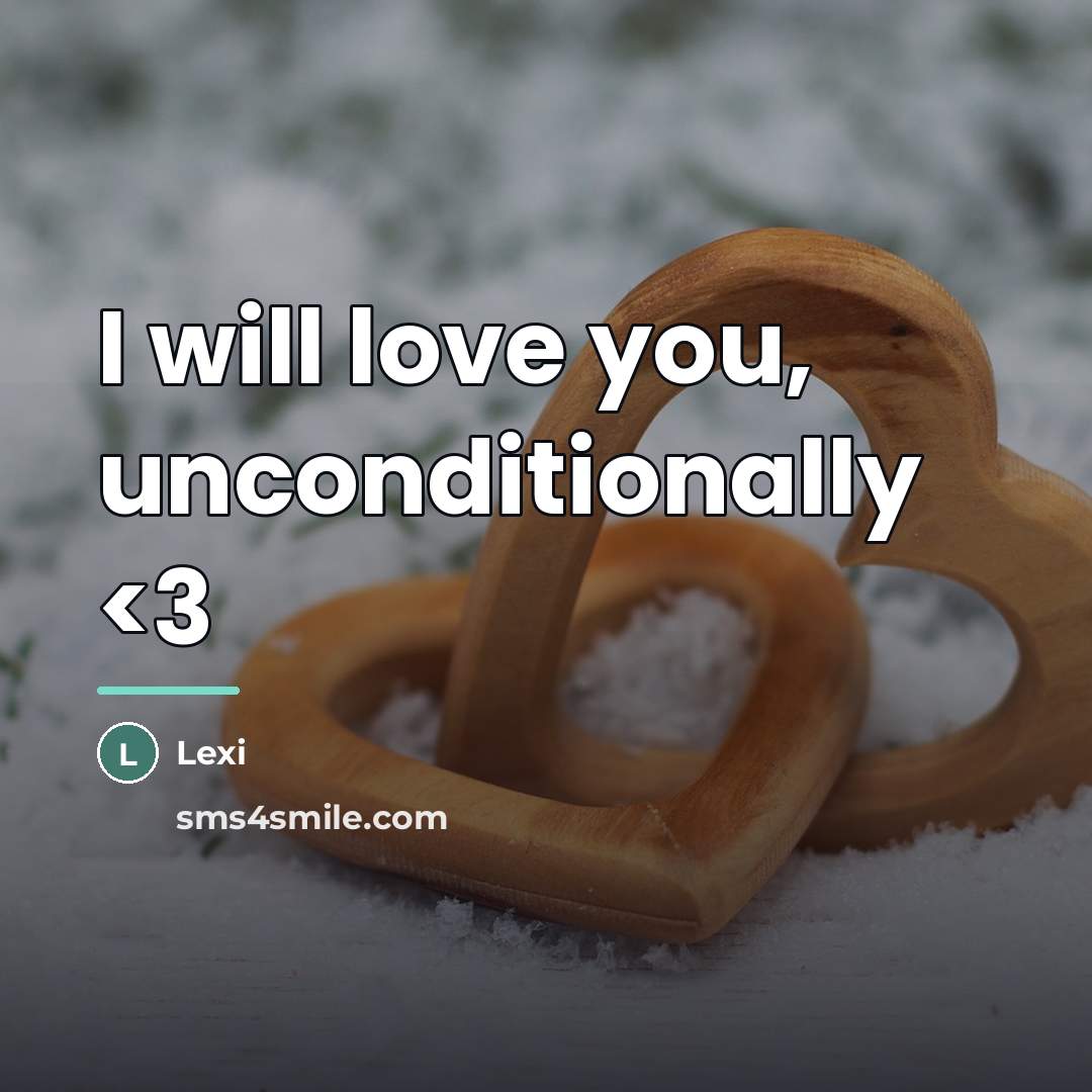 “I will love you, unconditionally…” quote by Lexi