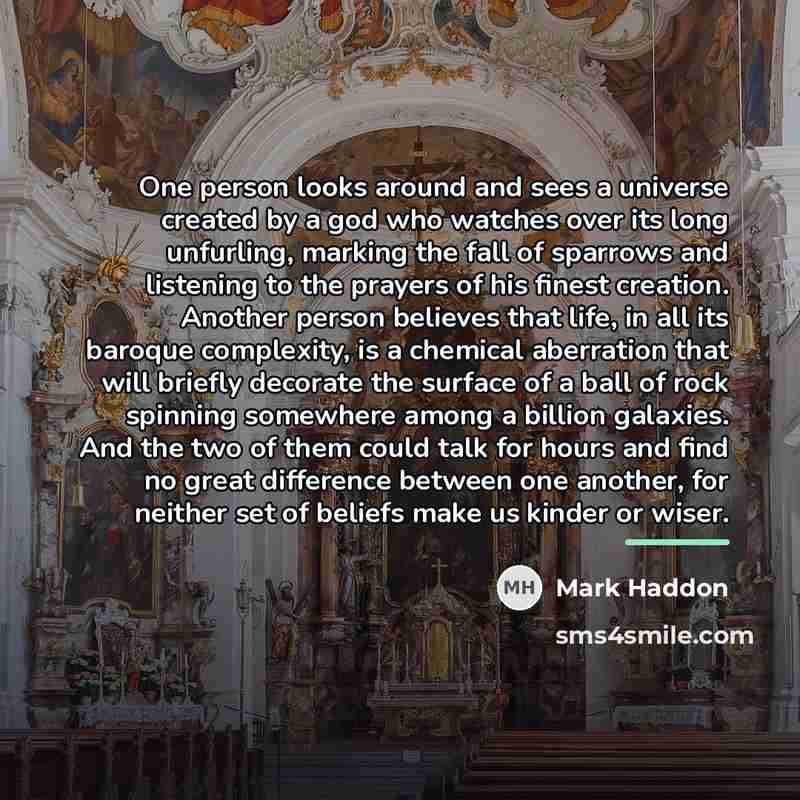 “One person looks around and sees a universe created by…” quote by Mark Haddon