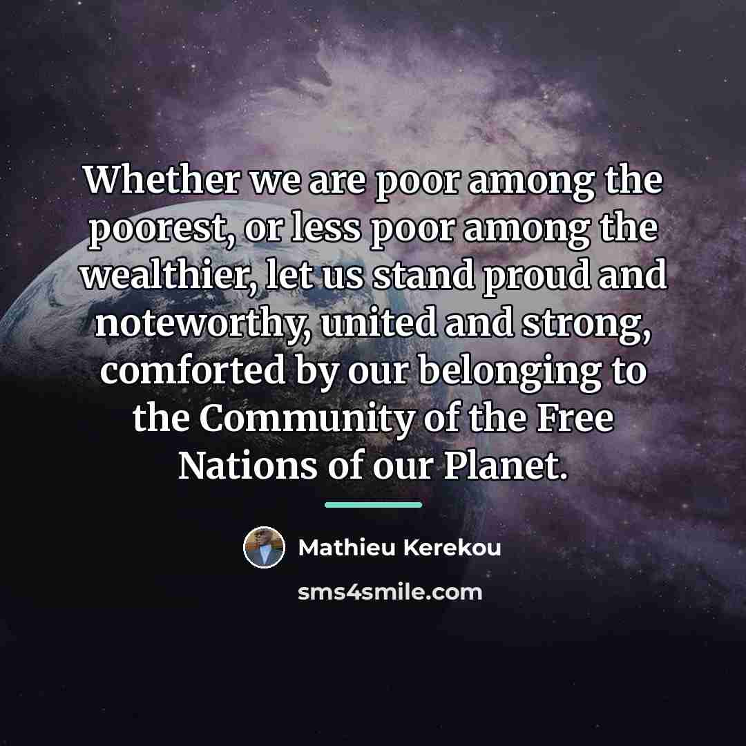 “Whether we are poor among the poorest, or less poor…” quote by Mathieu Kerekou
