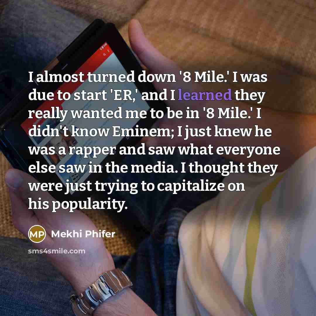 “I almost turned down '8 Mile.' I was due to…” quote by Mekhi Phifer