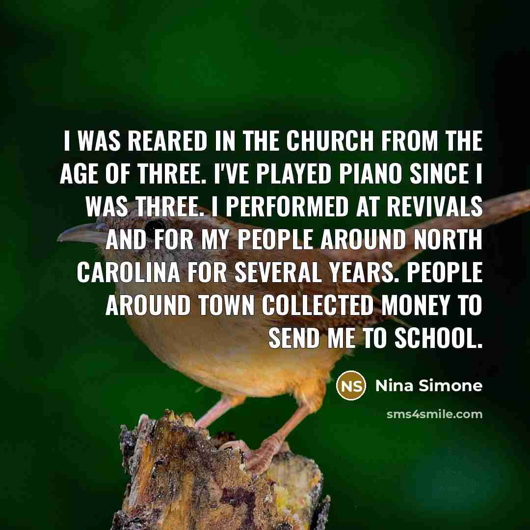 “I was reared in the church from the age of…” quote by Nina Simone