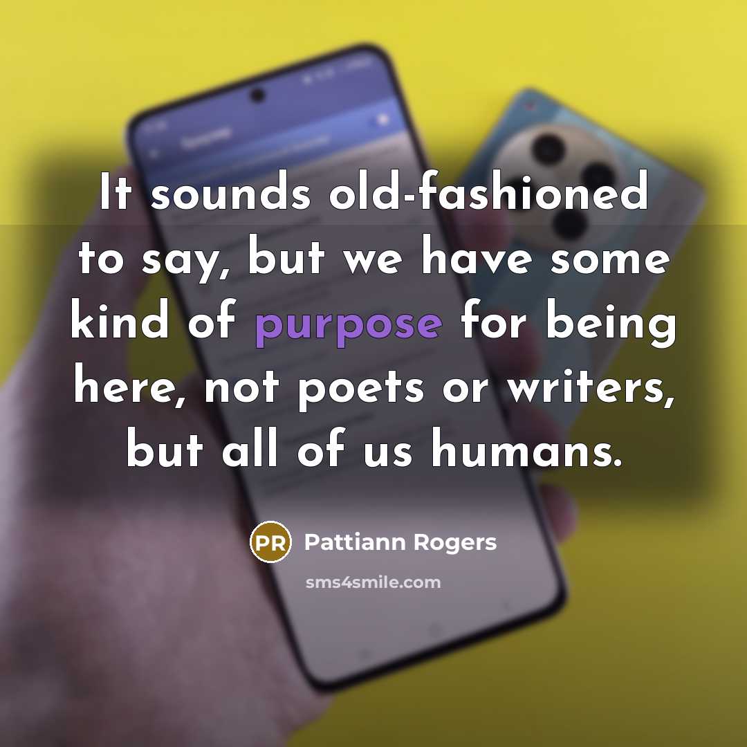 “It sounds old-fashioned to say, but we have some kind…” quote by Pattiann Rogers