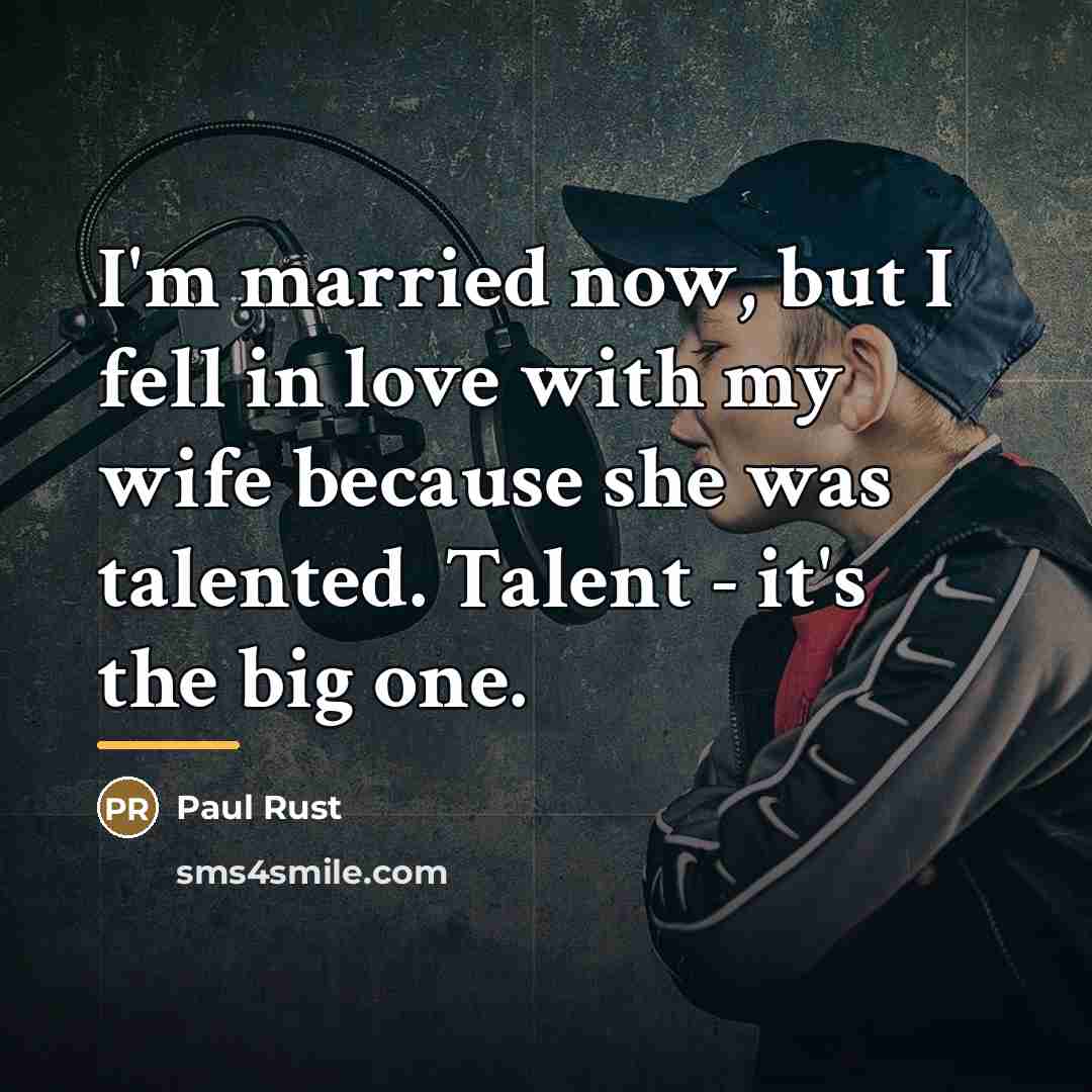 “I'm married now, but I fell in love with my…” quote by Paul Rust