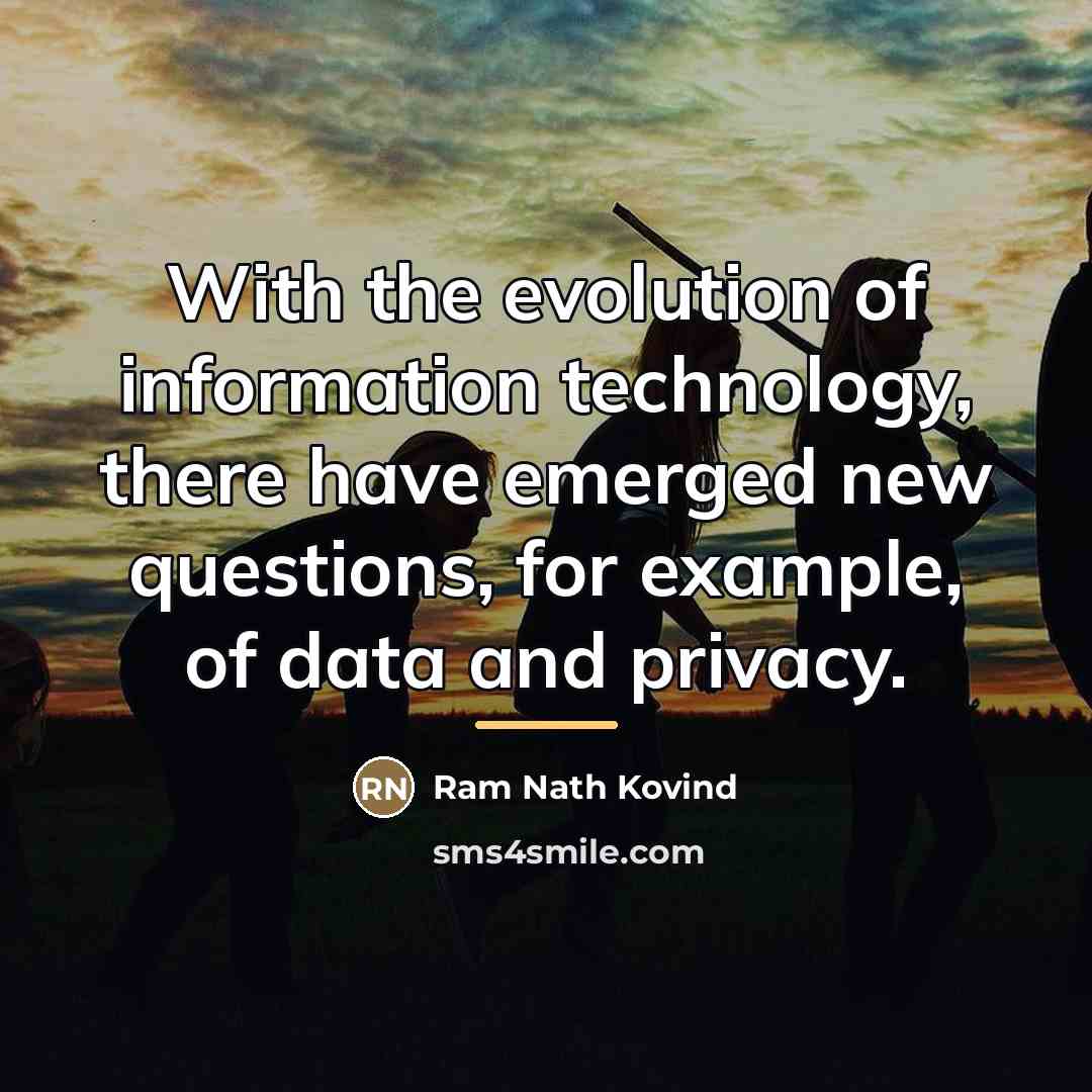“With the evolution of information technology, there have emerged new…” quote by Ram Nath Kovind