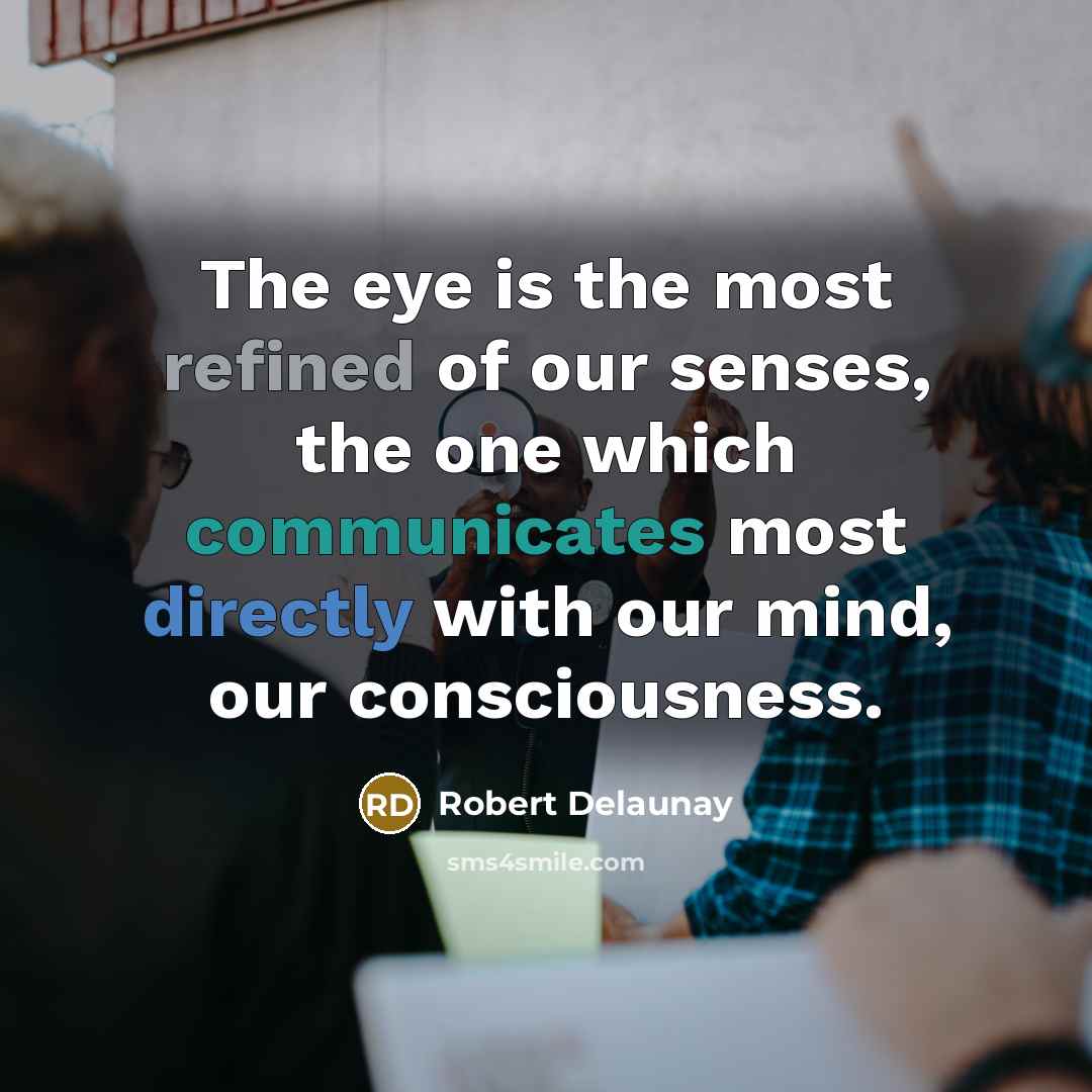 “The eye is the most refined of our senses, the…” quote by Robert Delaunay