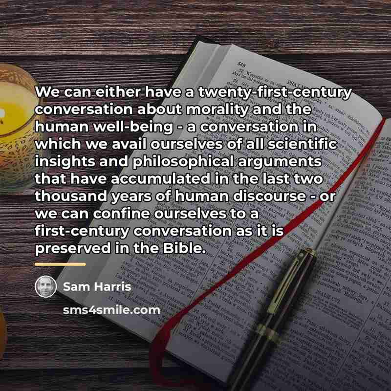 “We can either have a twenty-first-century conversation about morality and…” quote by Sam Harris