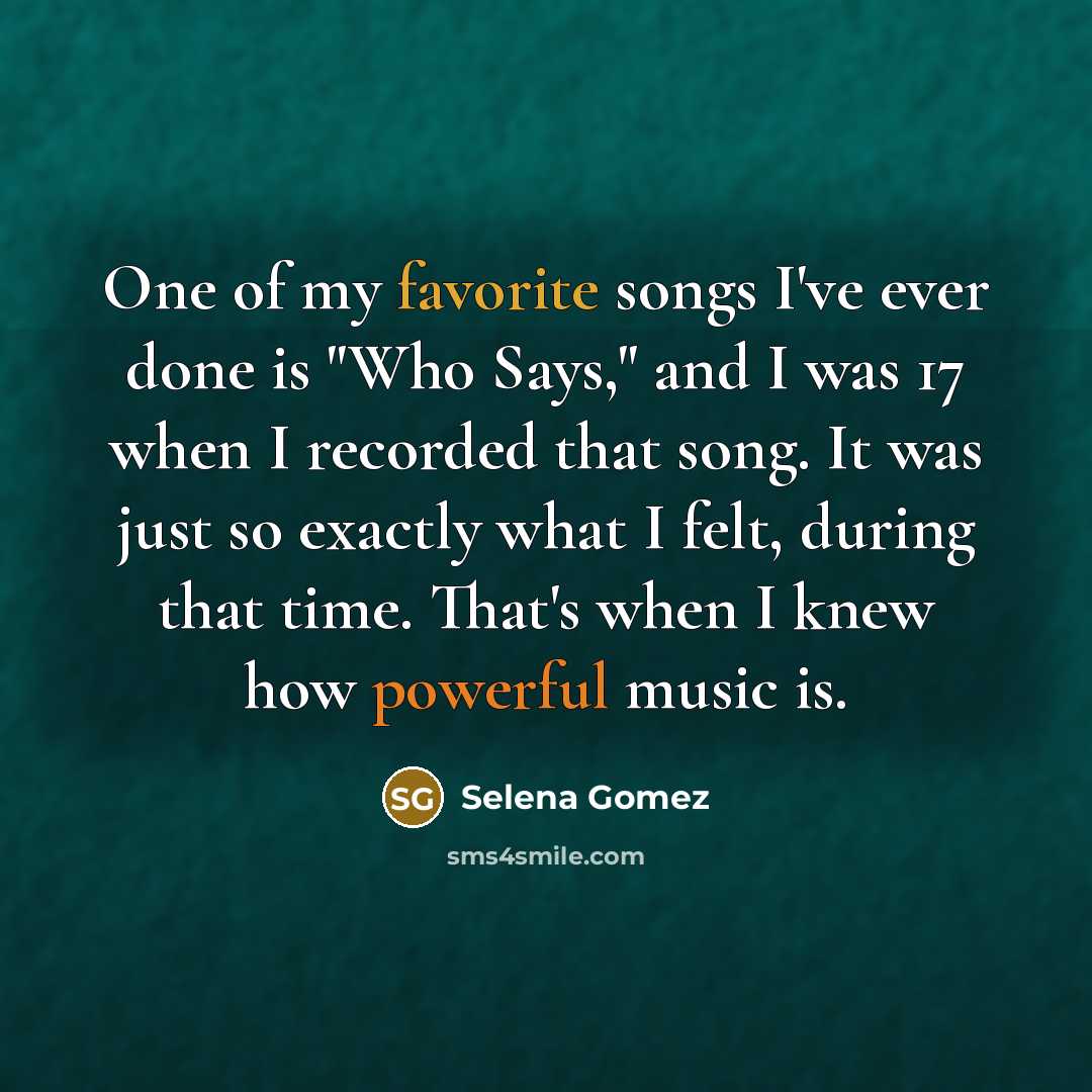 “One of my favorite songs I've ever done is "Who…” quote by Selena Gomez