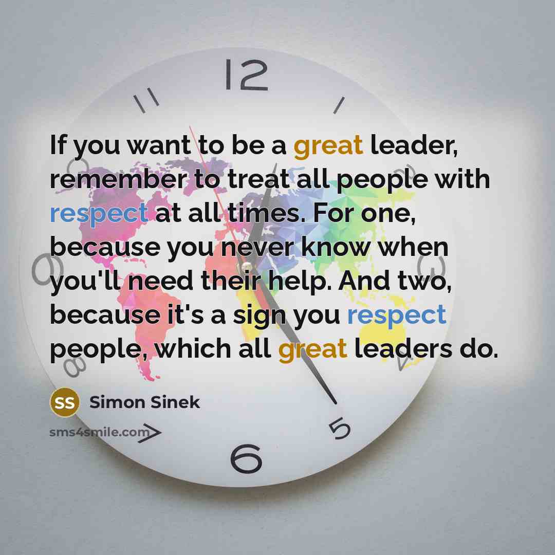 “If you want to be a great leader, remember to…” quote by Simon Sinek