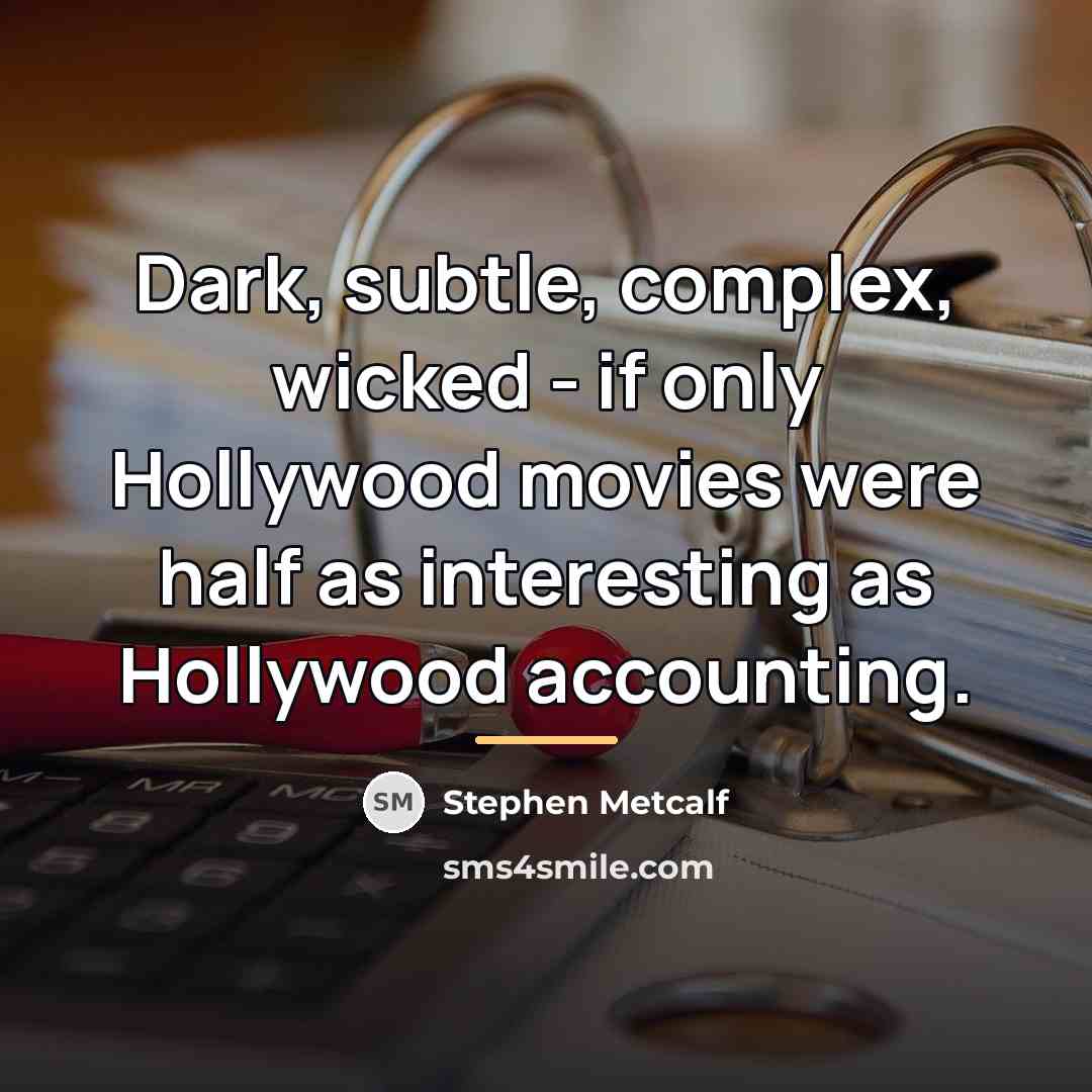 “Dark, subtle, complex, wicked - if only Hollywood movies were…” quote by Stephen Metcalf