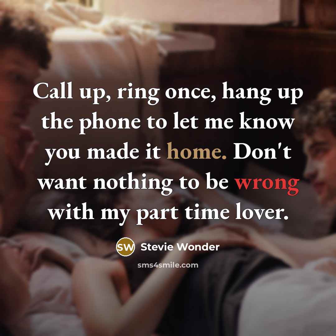 “Call up, ring once, hang up the phone to let…” quote by Stevie Wonder