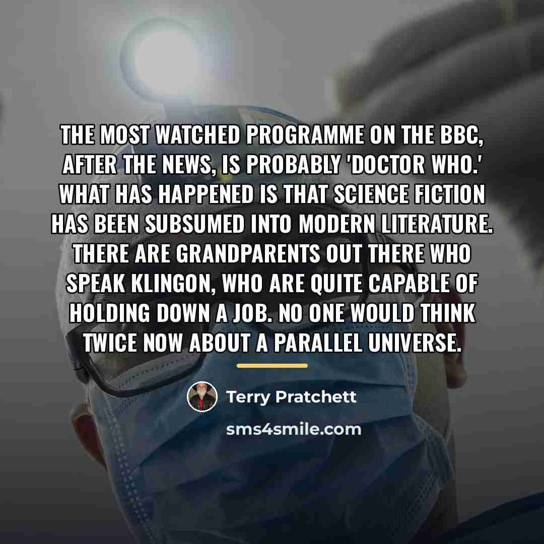 “The most watched programme on the BBC, after the news,…” quote by Terry Pratchett