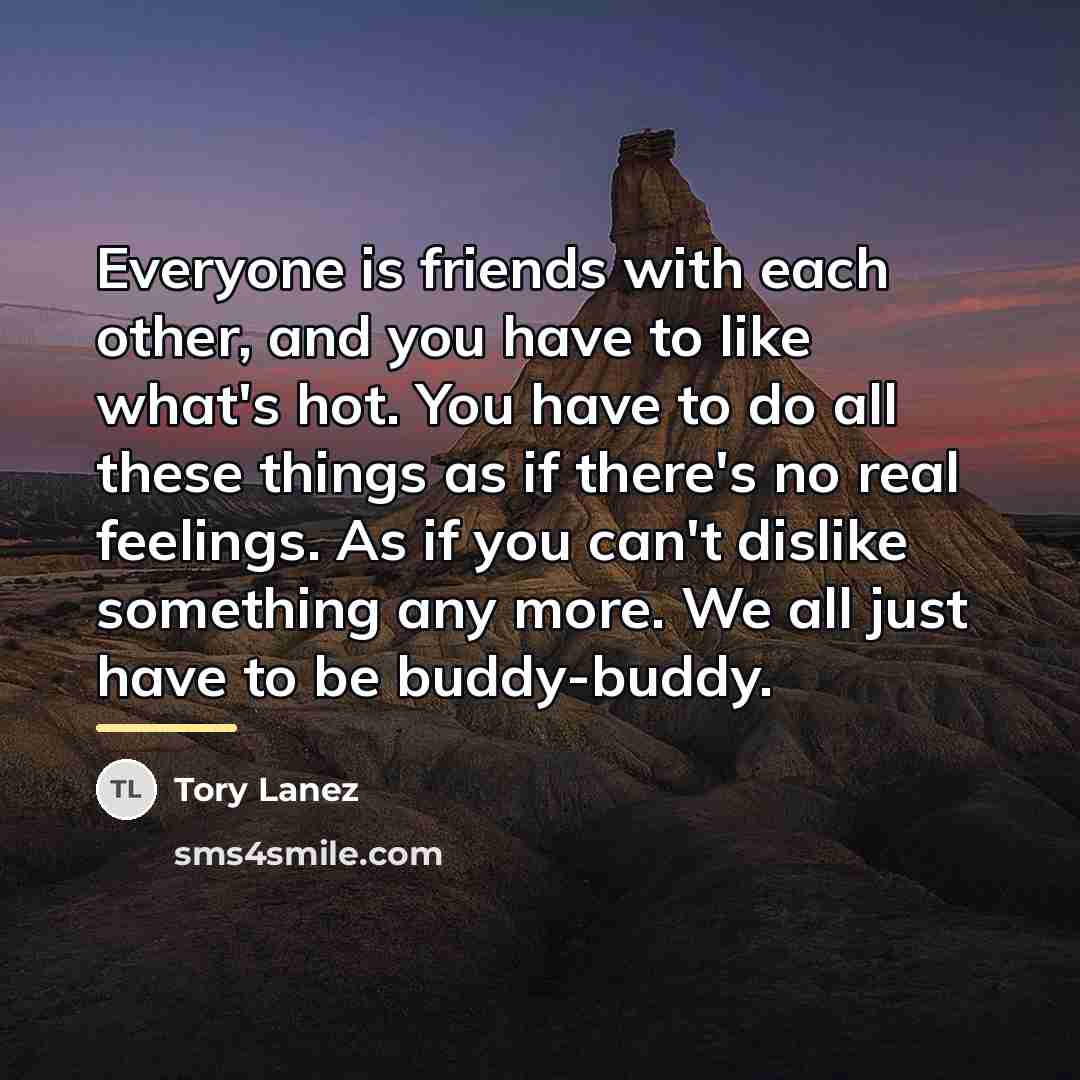 “Everyone is friends with each other, and you have to…” quote by Tory Lanez